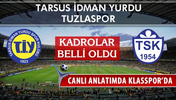 İşte Tarsus İdman Yurdu - Tuzlaspor maçında ilk 11'ler