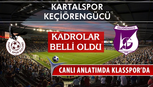 İşte Kartalspor - Keçiörengücü maçında ilk 11'ler