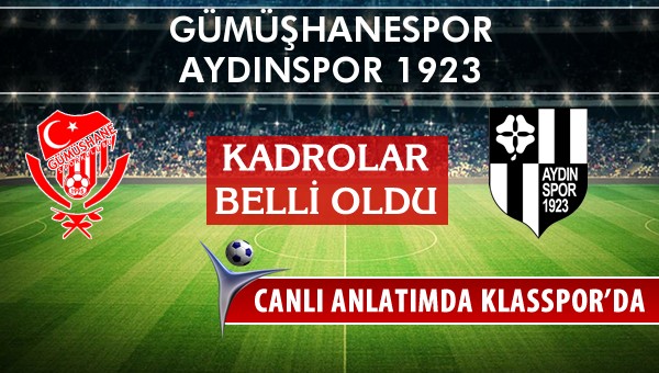 Gümüşhanespor - Aydınspor 1923 maç kadroları belli oldu...