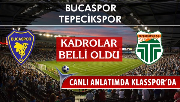 Bucaspor - Tepecikspor sahaya hangi kadro ile çıkıyor?