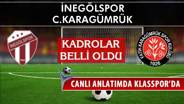 İnegölspor - C.Karagümrük maç kadroları belli oldu...