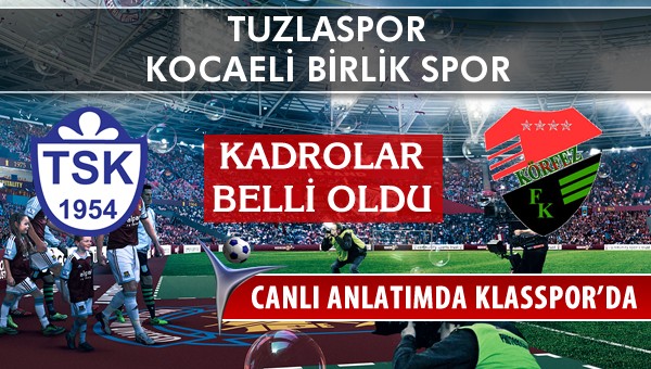 İşte Tuzlaspor - Kocaeli Birlik Spor maçında ilk 11'ler