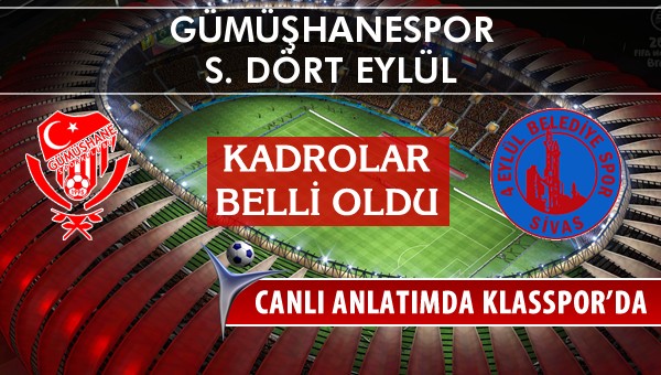 Gümüşhanespor - S. Dört Eylül sahaya hangi kadro ile çıkıyor?