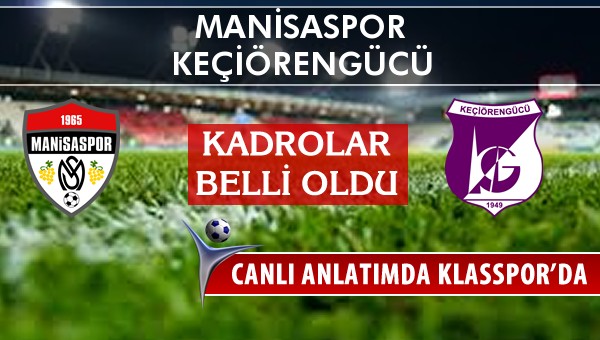 İşte Manisaspor - Keçiörengücü maçında ilk 11'ler