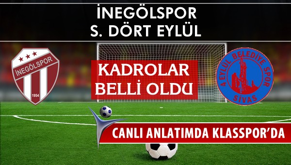 İnegölspor - S. Dört Eylül maç kadroları belli oldu...