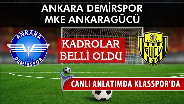 Ankara Demirspor - MKE Ankaragücü maç kadroları belli oldu...