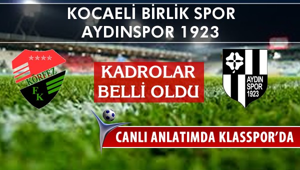 İşte Kocaeli Birlik Spor - Aydınspor 1923 maçında ilk 11'ler