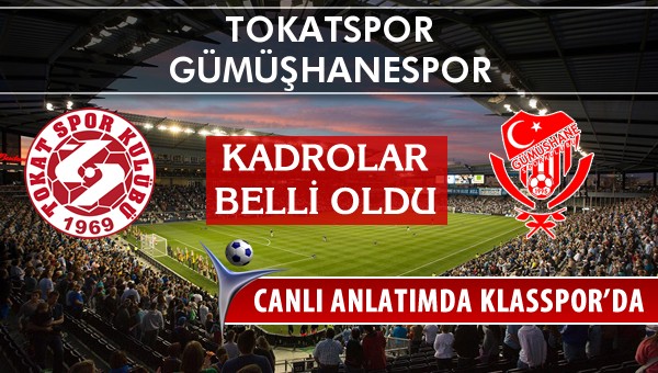 İşte Tokatspor - Gümüşhanespor maçında ilk 11'ler