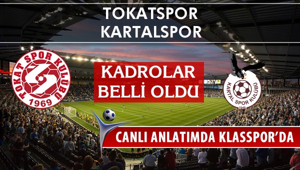 Tokatspor - Kartalspor sahaya hangi kadro ile çıkıyor?