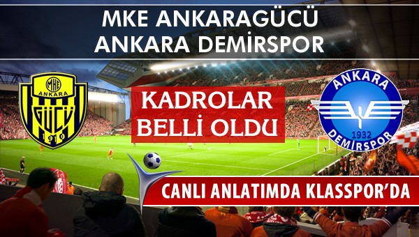 MKE Ankaragücü - Ankara Demirspor maç kadroları belli oldu...