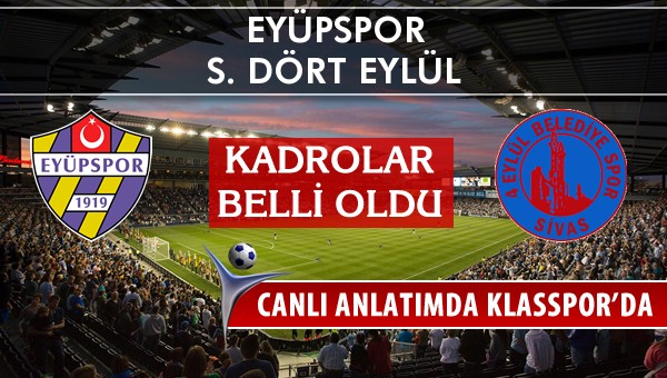 Eyüpspor - Sivas Belediyespor maç kadroları belli oldu...