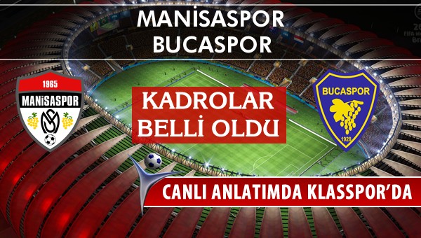 Manisaspor - Bucaspor maç kadroları belli oldu...