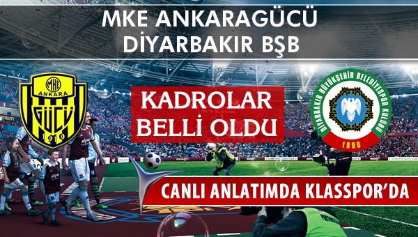 MKE Ankaragücü - Amedspor maç kadroları belli oldu...