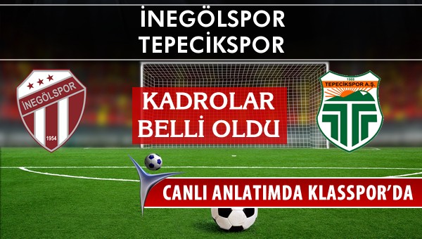 İnegölspor - Tepecikspor maç kadroları belli oldu...