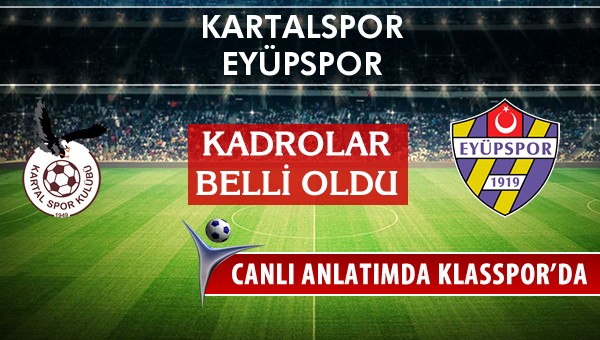 İşte Kartalspor - Eyüpspor maçında ilk 11'ler