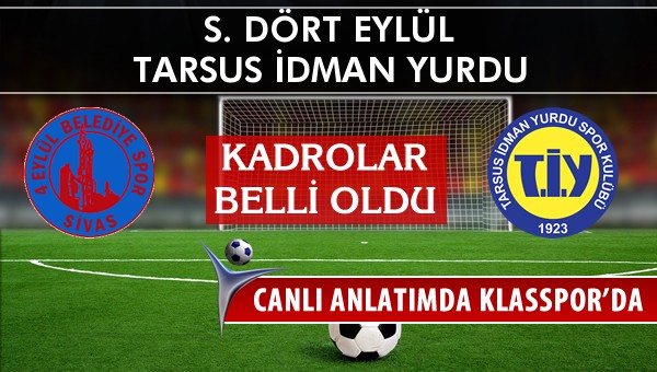 Sivas Belediyespor - Tarsus İdman Yurdu sahaya hangi kadro ile çıkıyor?