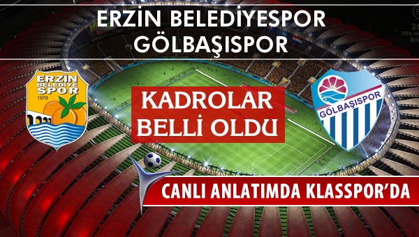 Erzin Belediyespor - Gölbaşıspor maç kadroları belli oldu...