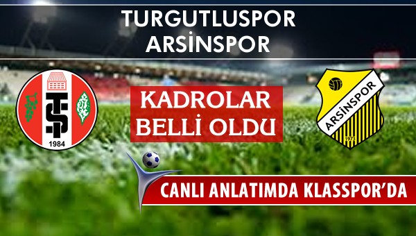 Turgutluspor - Arsinspor sahaya hangi kadro ile çıkıyor?