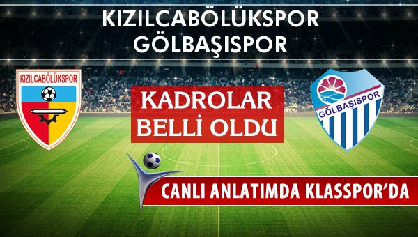 Kızılcabölükspor - Gölbaşıspor maç kadroları belli oldu...