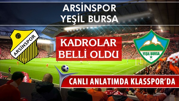 İşte Arsinspor - Yeşil Bursa maçında ilk 11'ler