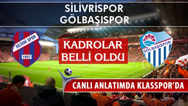 Silivrispor - Gölbaşıspor maç kadroları belli oldu...