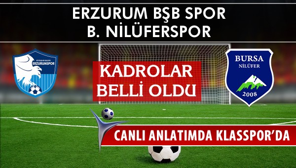 İşte Erzurum Bşb Spor - B. Nilüferspor maçında ilk 11'ler
