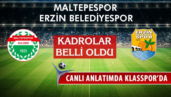 Maltepespor - Erzin Belediyespor maç kadroları belli oldu...