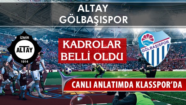 Altay - Gölbaşıspor maç kadroları belli oldu...