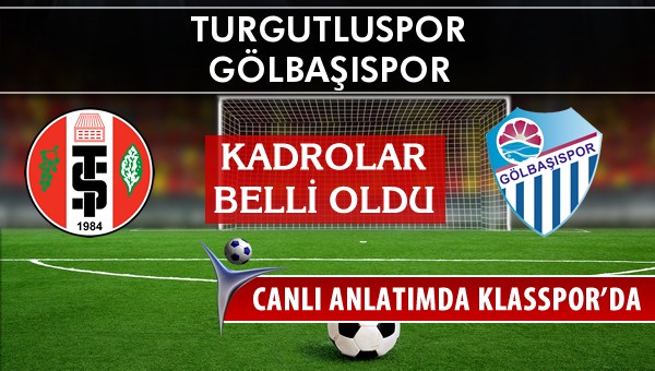 İşte Turgutluspor - Gölbaşıspor maçında ilk 11'ler