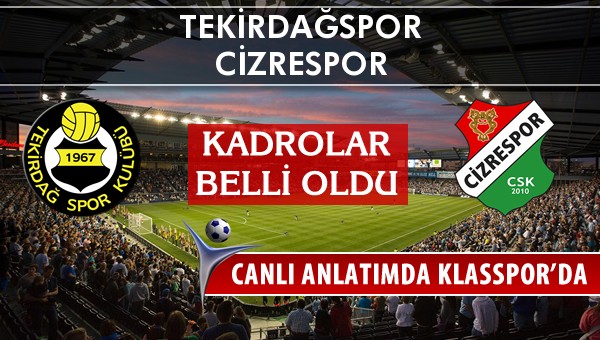 İşte Tekirdağspor - Cizrespor maçında ilk 11'ler