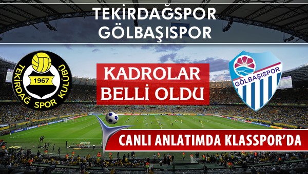 Tekirdağspor - Gölbaşıspor sahaya hangi kadro ile çıkıyor?