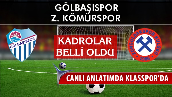 Gölbaşıspor - Z. Kömürspor maç kadroları belli oldu...