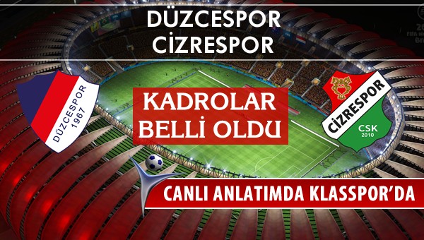 Düzcespor - Cizrespor sahaya hangi kadro ile çıkıyor?
