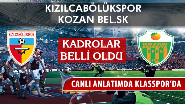 Kızılcabölükspor - Kozan Bel.SK sahaya hangi kadro ile çıkıyor?