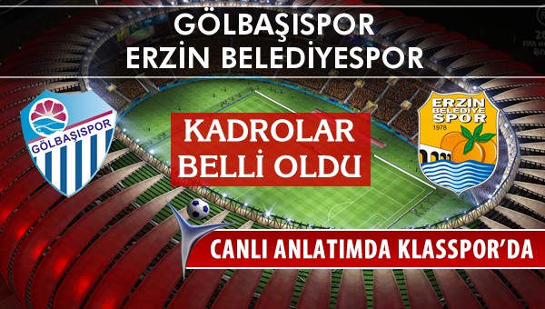 Gölbaşıspor - Erzin Belediyespor maç kadroları belli oldu...
