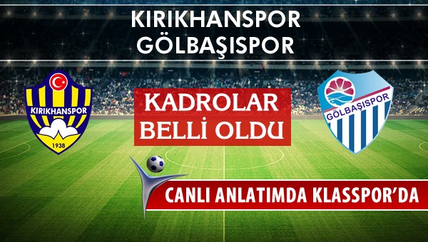 Kırıkhanspor - Gölbaşıspor maç kadroları belli oldu...