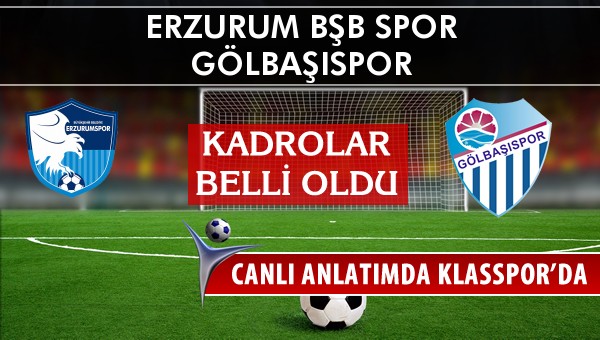 İşte Erzurum Bşb Spor - Gölbaşıspor maçında ilk 11'ler
