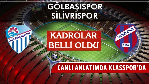 Gölbaşıspor - Silivrispor maç kadroları belli oldu...