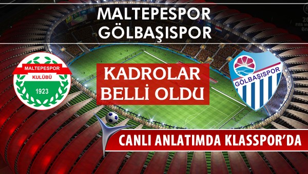 Maltepespor - Gölbaşıspor sahaya hangi kadro ile çıkıyor?