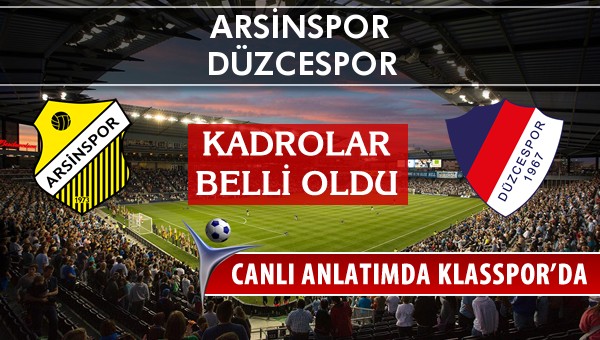 Arsinspor - Düzcespor maç kadroları belli oldu...