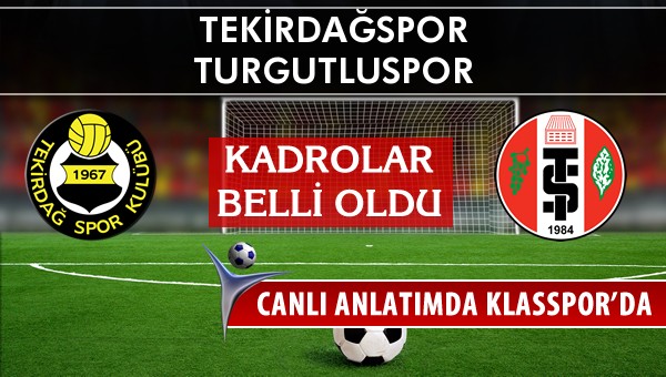 İşte Tekirdağspor - Turgutluspor maçında ilk 11'ler