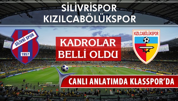 Silivrispor - Kızılcabölükspor sahaya hangi kadro ile çıkıyor?