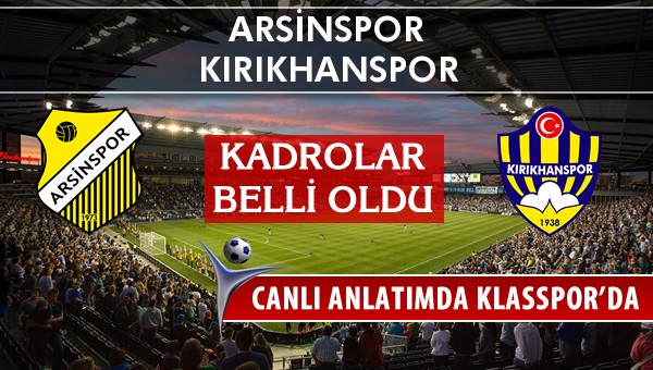 İşte Arsinspor - Kırıkhanspor maçında ilk 11'ler