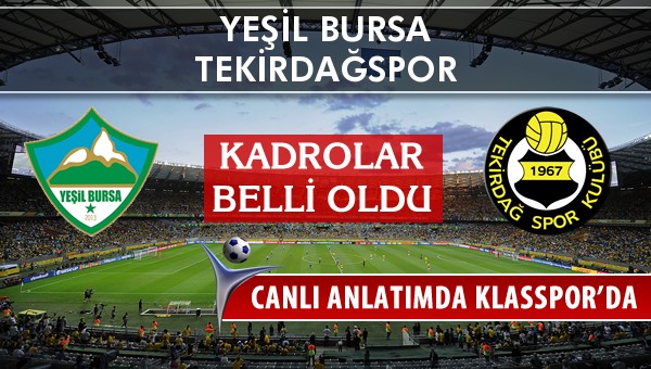 İşte Yeşil Bursa - Tekirdağspor maçında ilk 11'ler