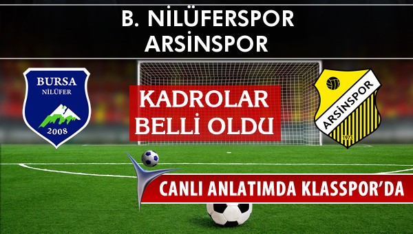 İşte B. Nilüferspor - Arsinspor maçında ilk 11'ler