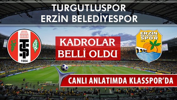 Turgutluspor - Erzin Belediyespor maç kadroları belli oldu...