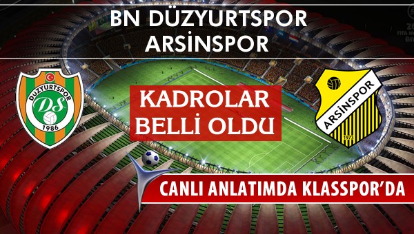 İşte BN Düzyurtspor - Arsinspor maçında ilk 11'ler