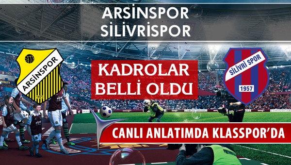 İşte Arsinspor - Silivrispor maçında ilk 11'ler