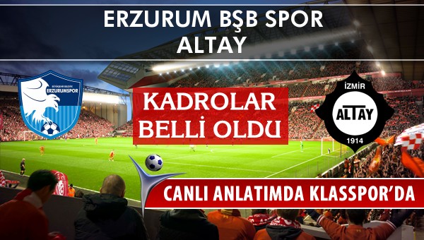 İşte Erzurum Bşb Spor - Altay maçında ilk 11'ler