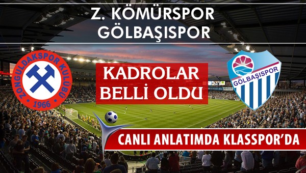 Z. Kömürspor - Gölbaşıspor sahaya hangi kadro ile çıkıyor?